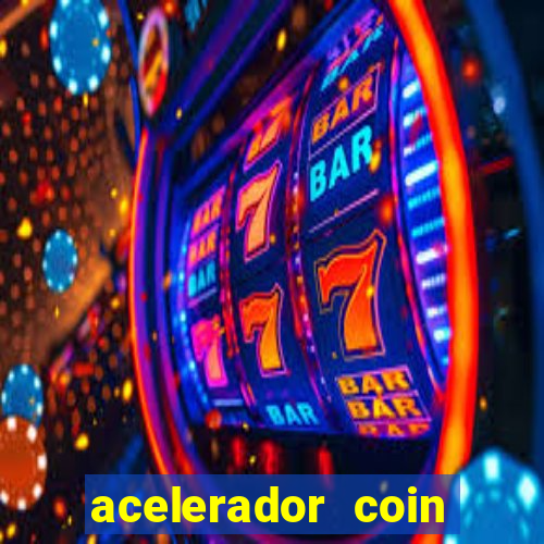 acelerador coin master 2024